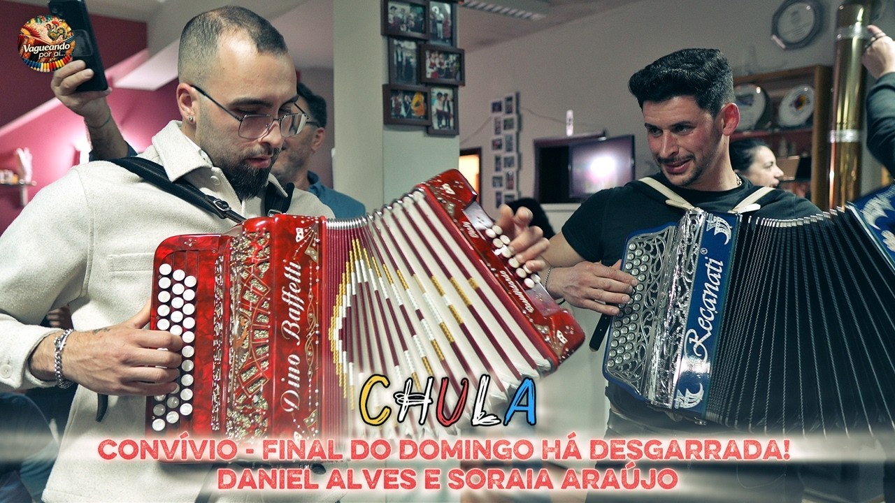 Chula - Convívio - Final do Domingo Há Desgarrada! Daniel Alves e Soraia Araújo