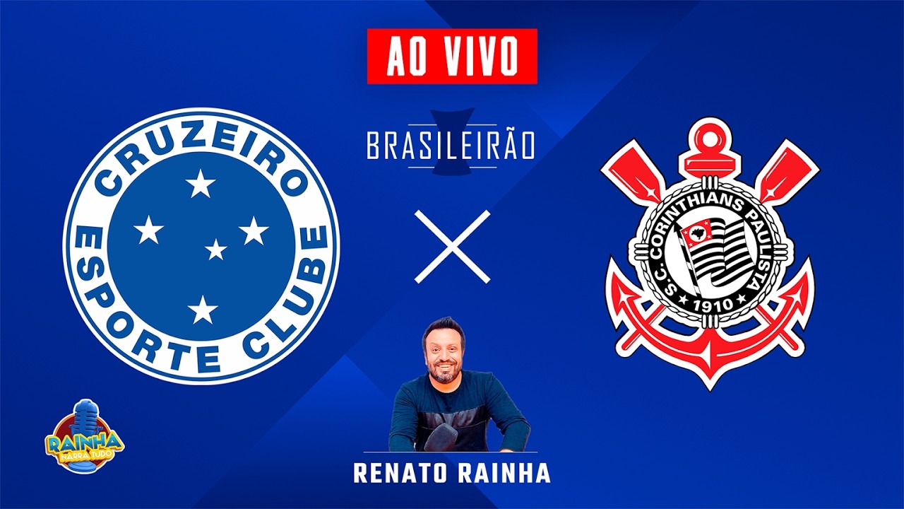 CRUZEIRO X CORINTHIANS - AO VIVO - BRASILEIRÃO 2026 - RAINHA NARRA TUDO