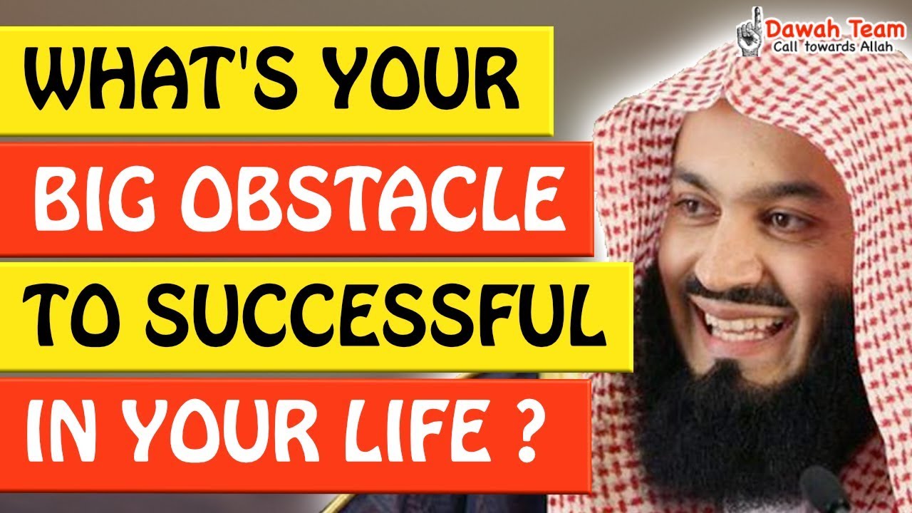 🚨WHAT'S YOUR BIGGEST OBSTACLE TO SUCCESSFUL IN YOUR LIFE ?🤔 - Mufti Menk