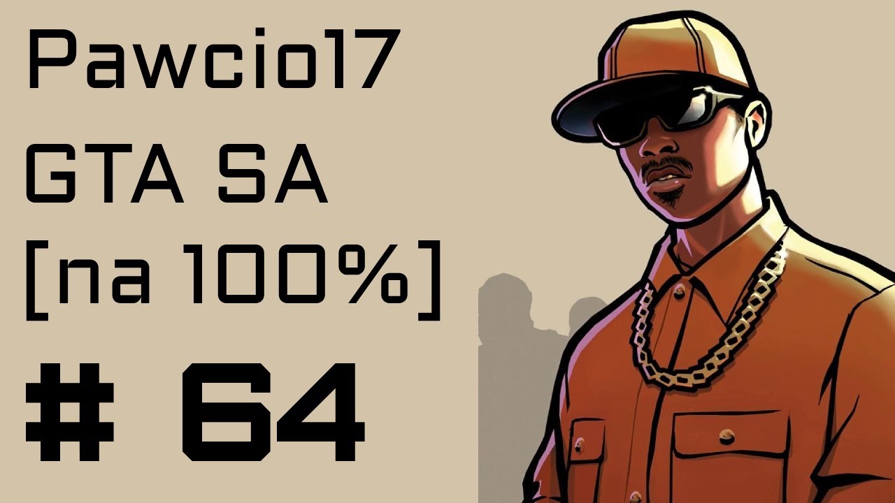 GTA SA [na 100%] [64] (Elektroniczne Zero)