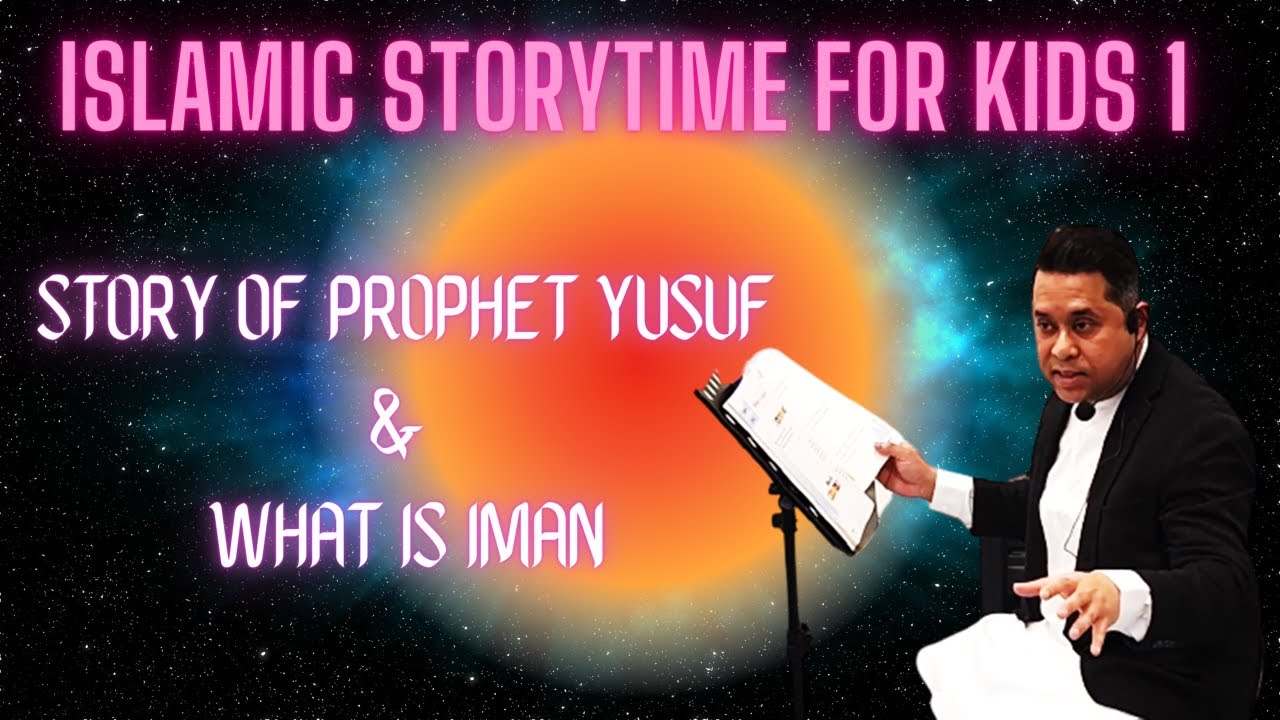 Islamic Storytime for kids 1 - Story of Prophet Yusuf & What is Iman