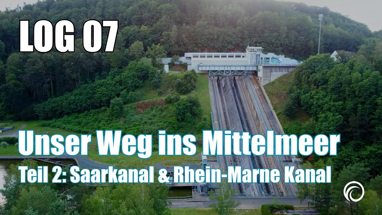 LOG 07: Auf zum Mittelmeer ! Zweiter Abschnitt: Saarkanal und Rhein-Marne Kanal.