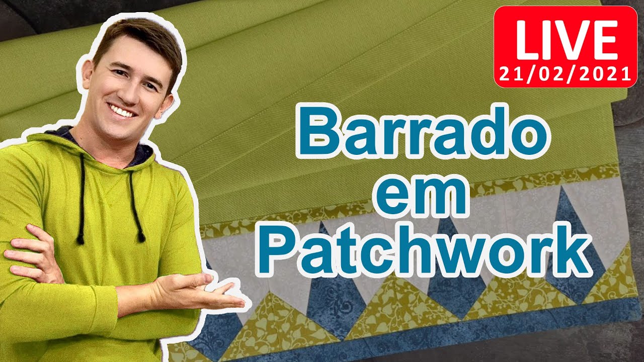 Live 21/02 - Barrado Em Pano De Copa Em Patchwork