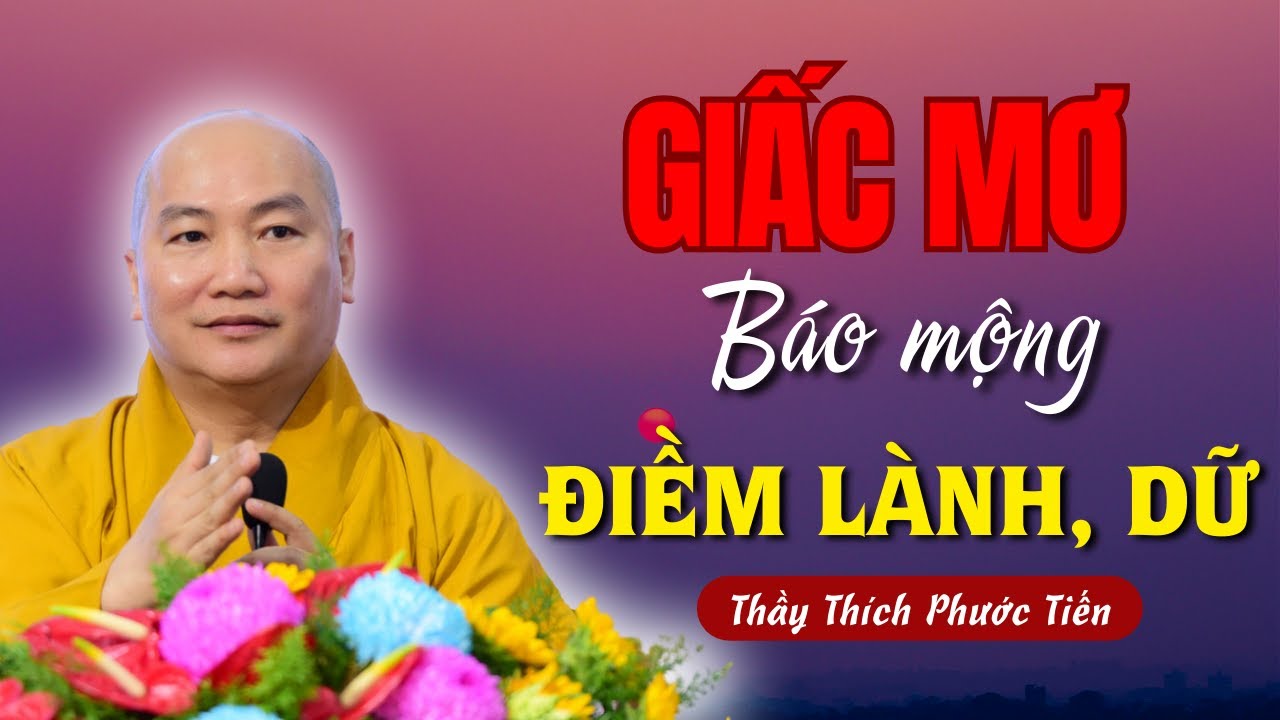 GIẤC MƠ Có Báo Trước ĐIỀM LÀNH, DỮ Hay Không? Làm sao để biết | Thầy THÍCH PHƯỚC TIẾN