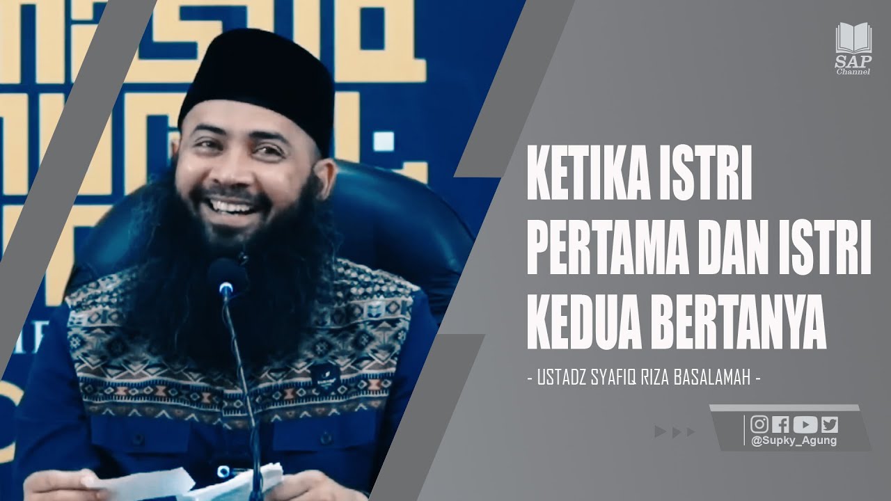 KETIKA ISTRI PERTAMA DAN ISTRI KEDUA BERTANYA | USTADZ SYAFIQ RIZA BASALAMAH