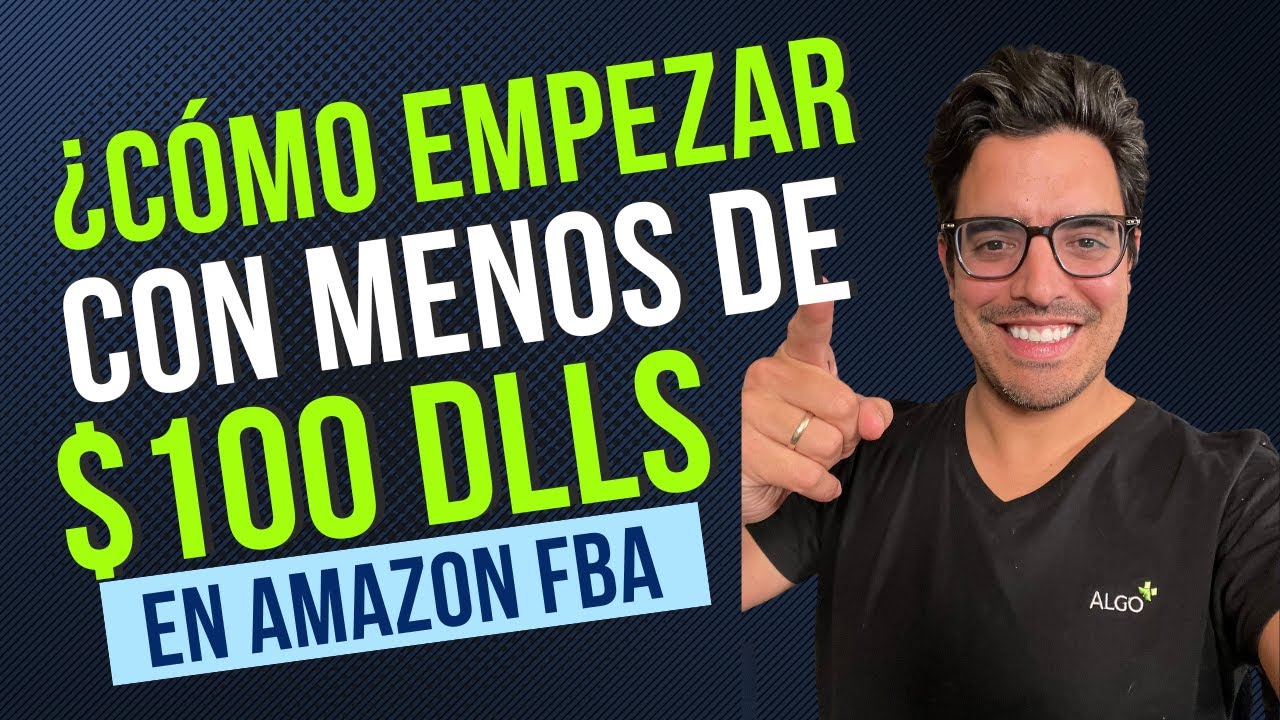 Vende en Amazon con Menos de $100 D&oacute;lares y Comienza HOY! (Para Principiantes)