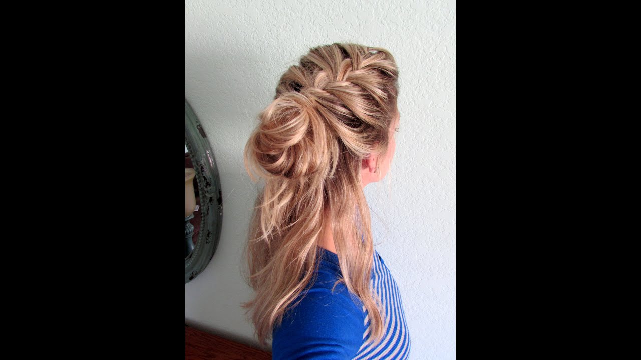 How to: Half Up French Braid- Messy Bun