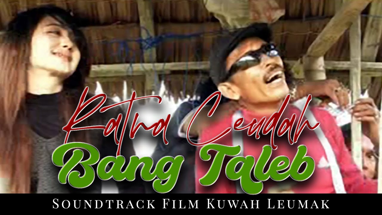 Bang Taleb - Ratna Ceudah | Soundtrack Film Kuwah Leumak