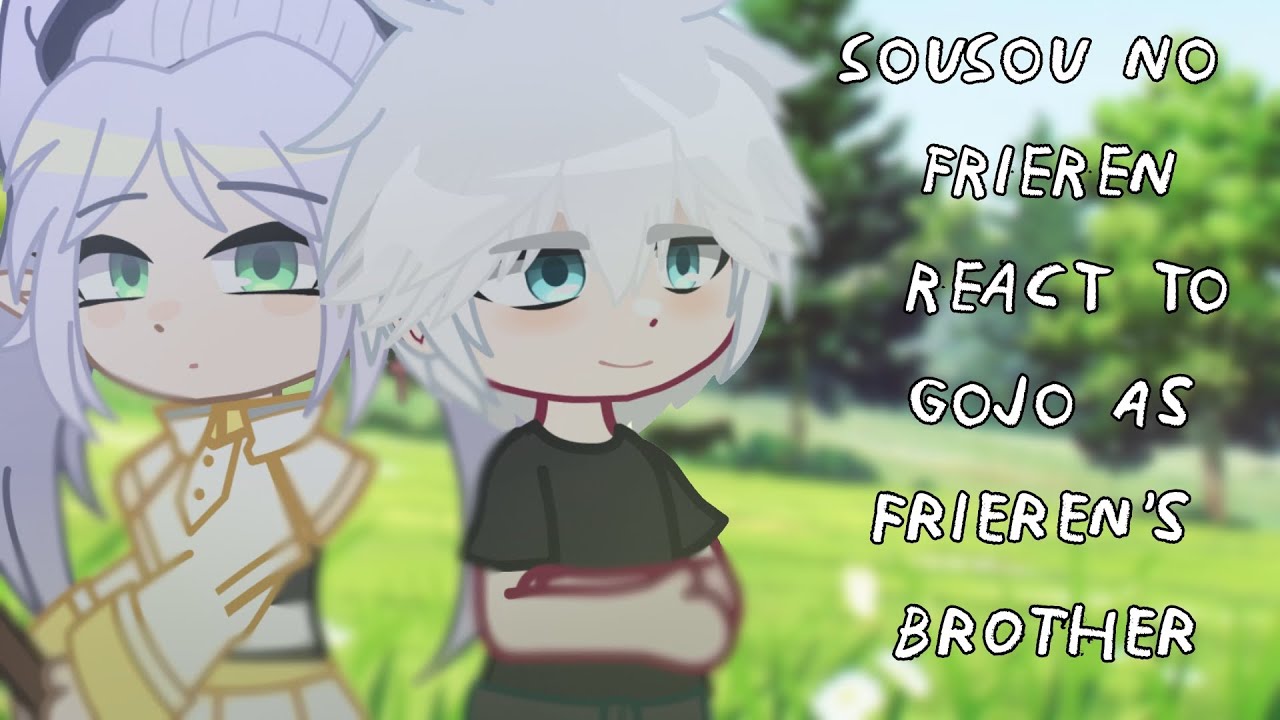 Sousou No Frieren React To Gojo Satoru As Frieren's Brother || Gacha React