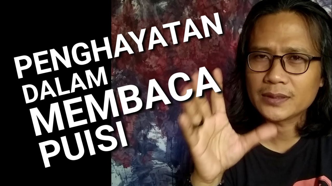 PENGHAYATAN DALAM MEMBACA PUISI