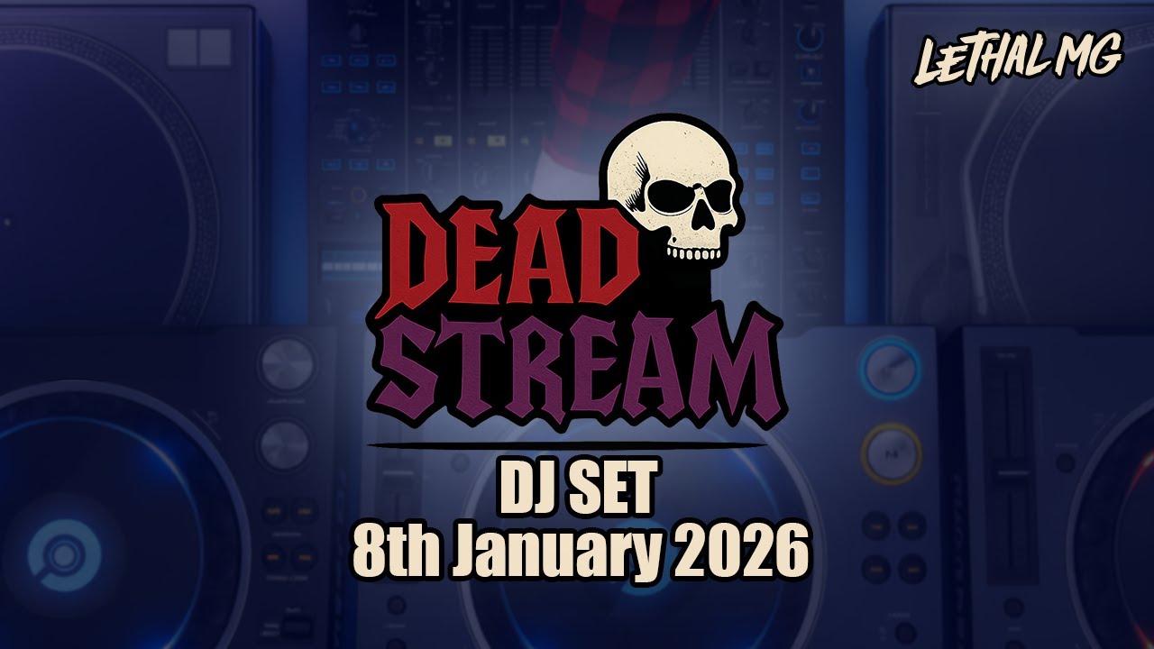 Lethal MG - Deadstream 08/01/2026