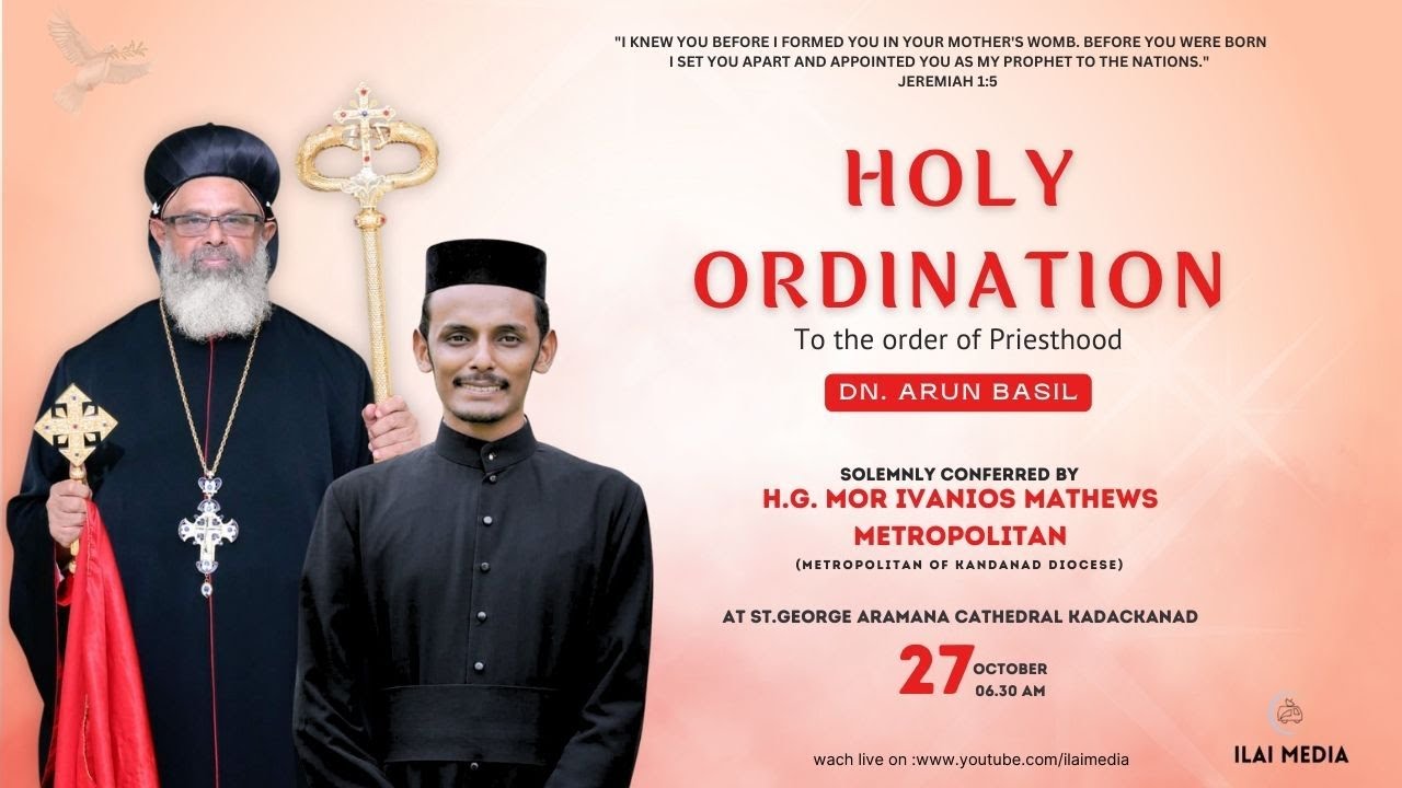 HOLY  ORDINATION TO THE ORDER OF KASHEESHO |  DN .ARUN BASIL | H.G. MOR IVANIOS MATHEWS METROPOLITAN
