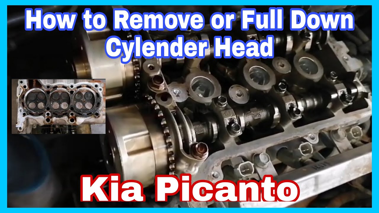 Pull Down or Remove Cylender Head Kia Picanto