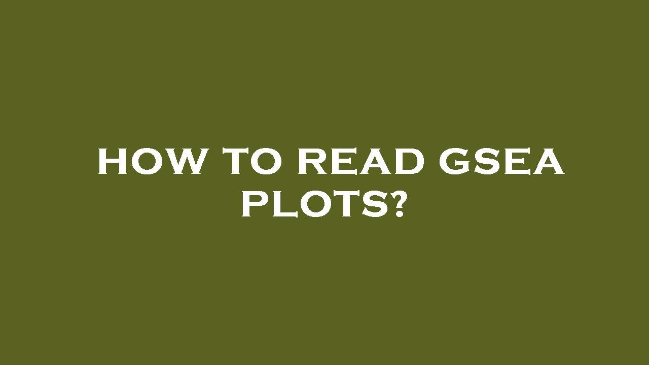 How to read gsea plots?