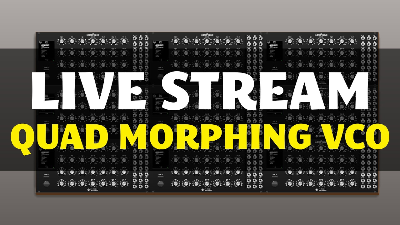 Live Stream || Quad Morphing VCO