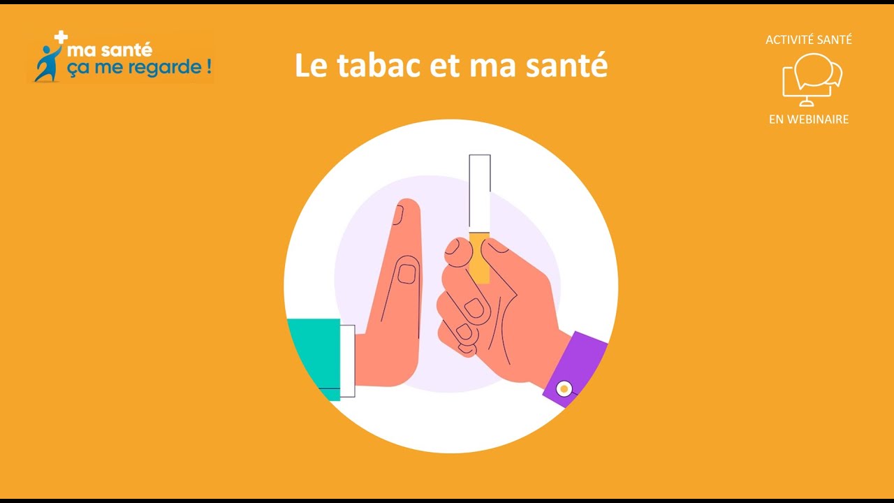 [REPLAY] Webinaire Ma santé, ça me regarde : Le tabac et ma santé (après-midi)