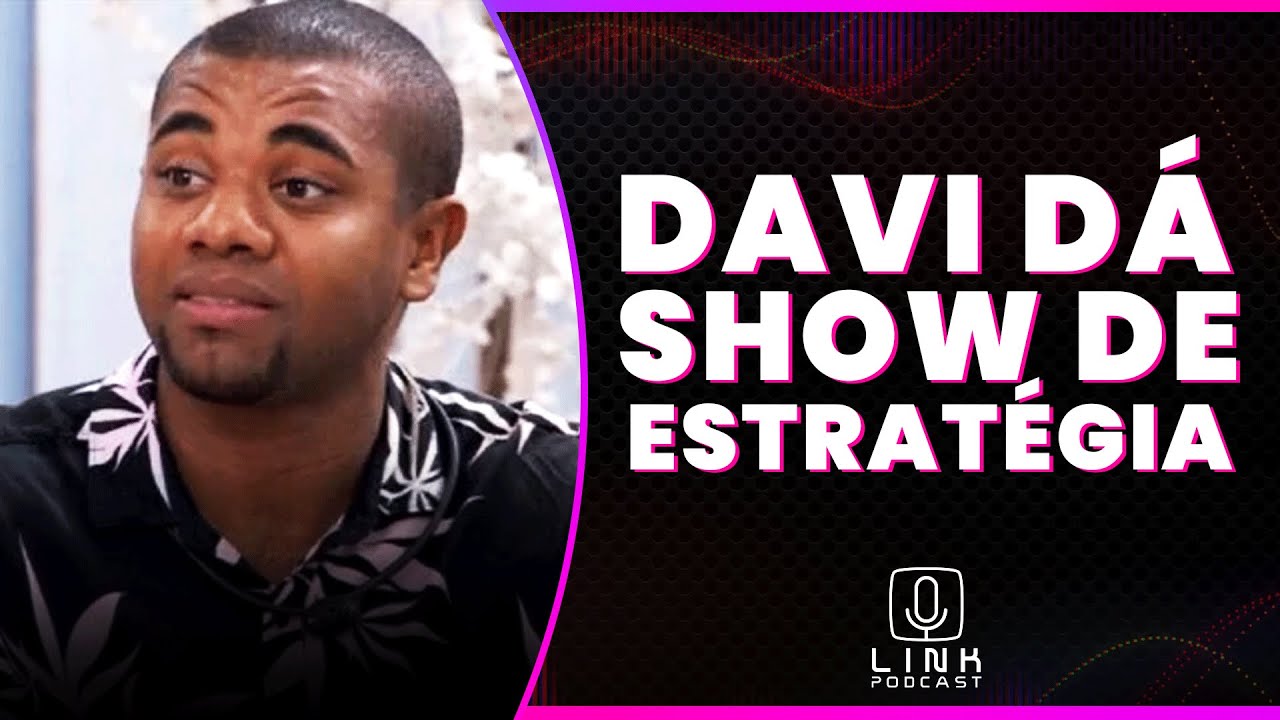 DAVI É EXTREMAMENTE ESTRATÉGICO | LINK PODCAST