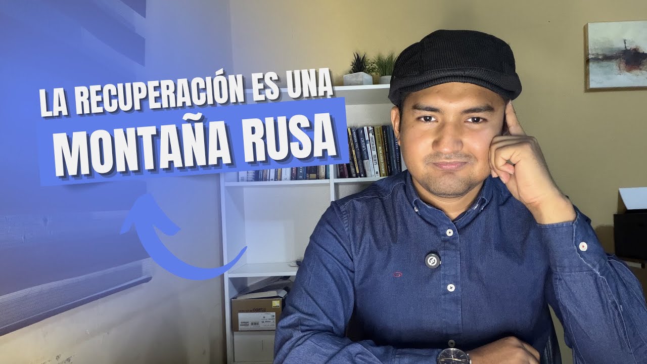 Si hoy te sientes peor, mira esto: la recuperación no es lineal