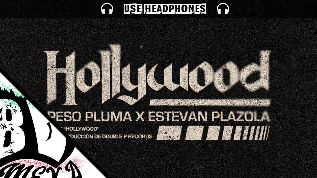 Hollywood - Peso Pluma, Estevan Plazola // Audio 8D