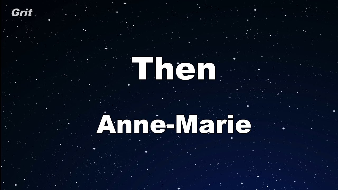 Then - Anne-Marie Karaoke 【No Guide Melody】 Instrumental