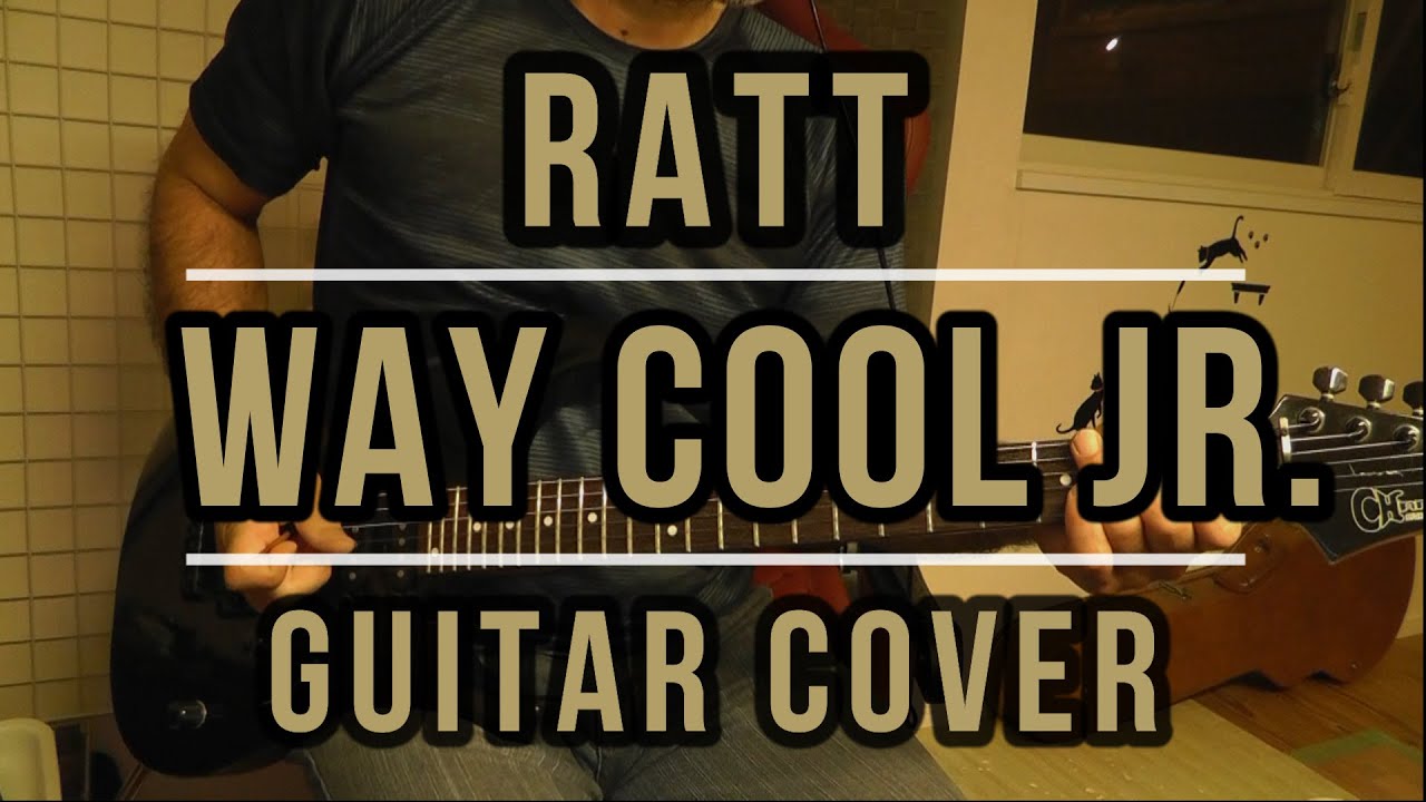 Ratt - Way Cool Jr. Guitar cover  by Chiitora