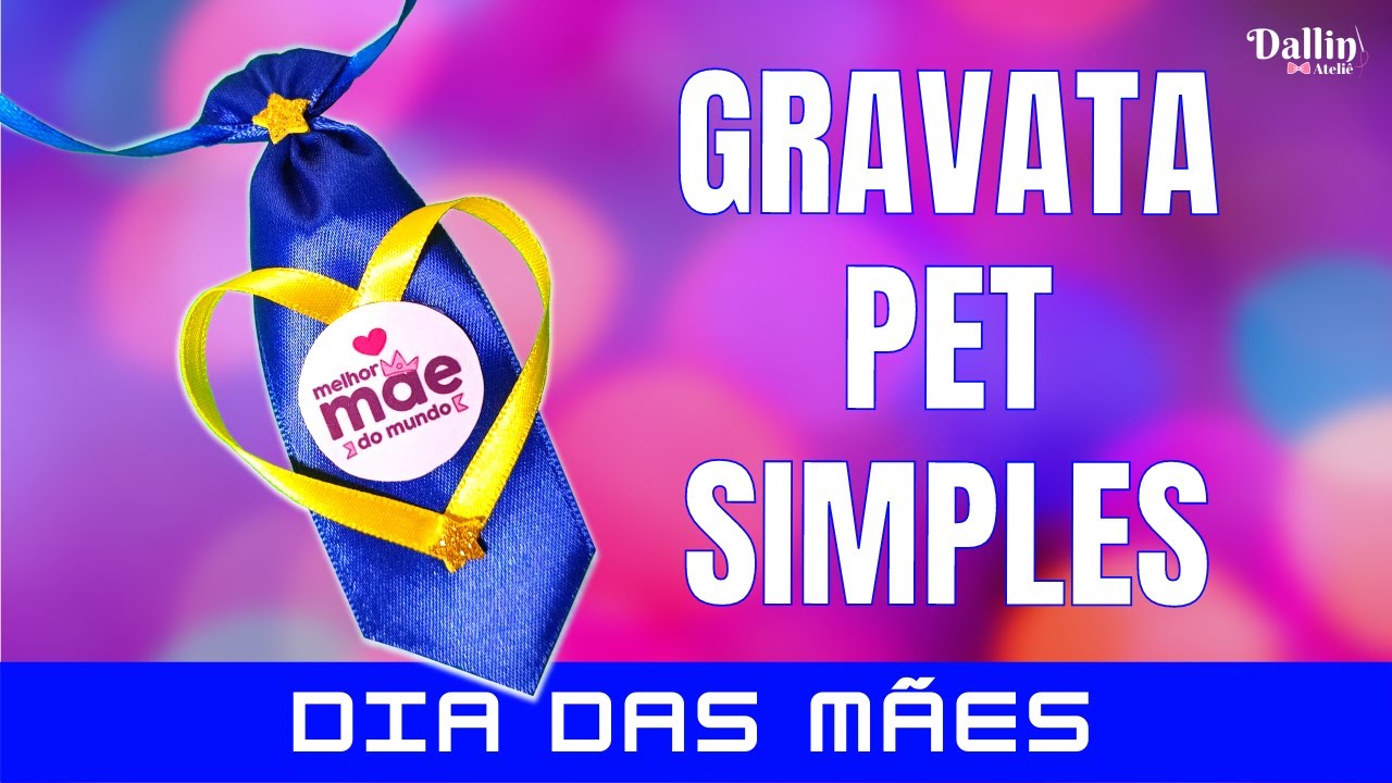 DIY - DIA DAS MÃES: GRAVATA PET - SIMPLES E MUITO FÁCIL