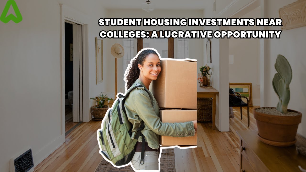 Student Housing Investments Near Colleges: A Lucrative Opportunity.