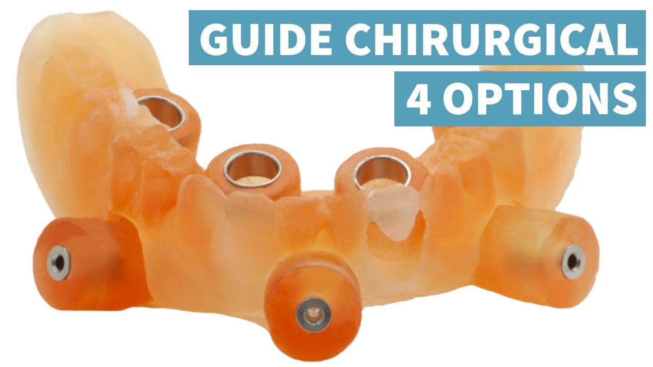 GUIDE CHIRURGICAL : 4 OPTIONS POUR FABRIQUER VOS GUIDES