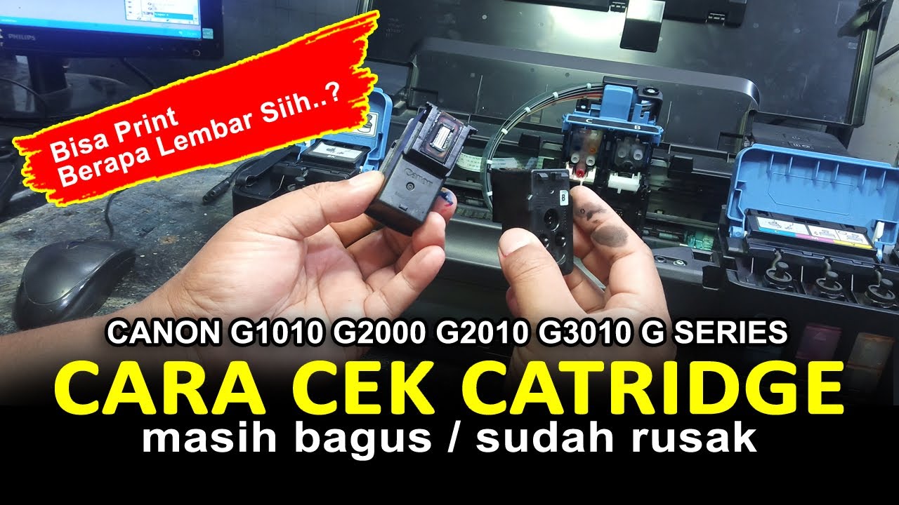 Cara Cek Memastikan Catridge Printer Canon G1010 Apakah Masih Bagus Atau Sudah Rusak