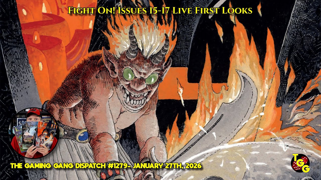 Fight On! Magazine Issues 15-17 Live First Look on The Gaming Gang Dispatch 1279
