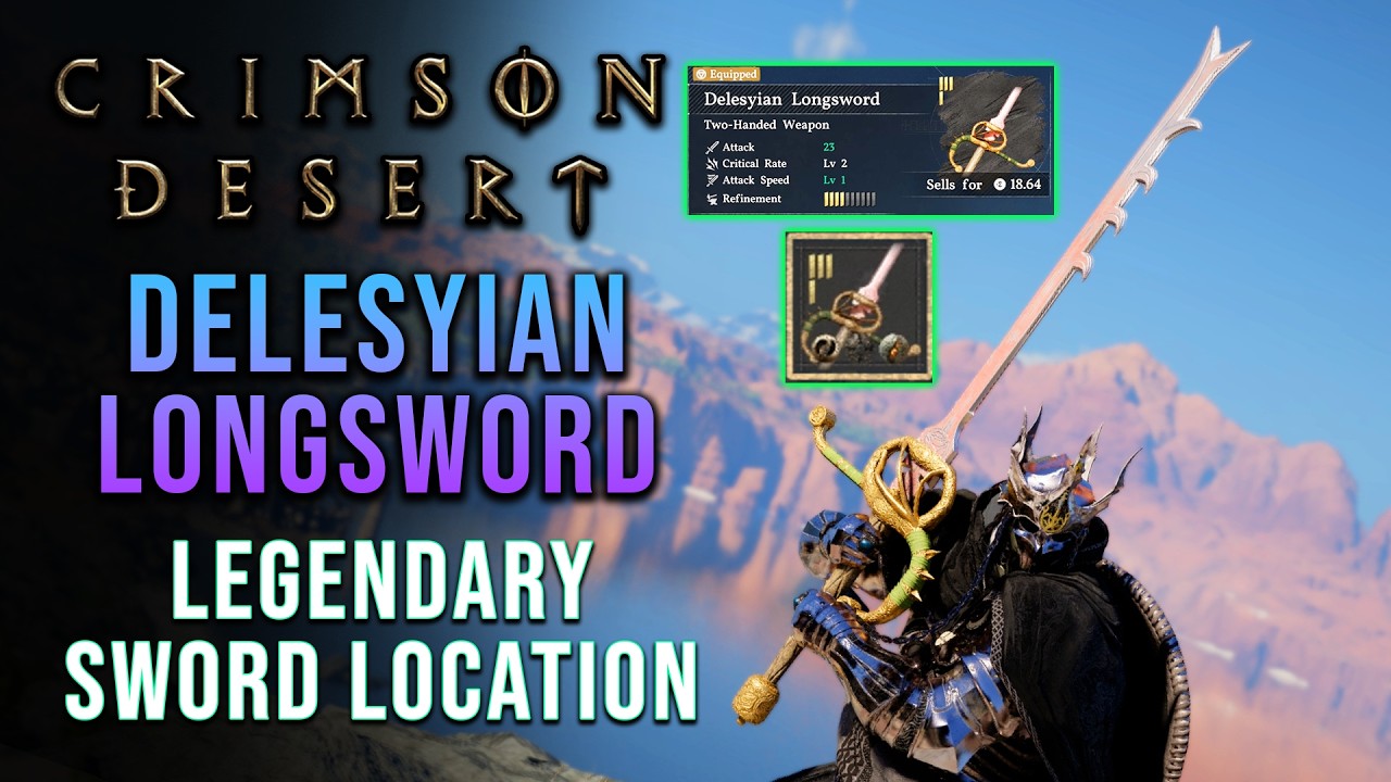 Crimson Desert - Legendary DELESYIAN LONGSWORD Location Guide