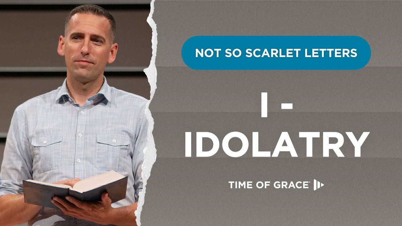 Not So Scarlet Letters: I - Idolatry