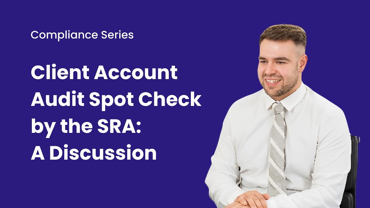 Client Account SRA Spot Checks on Law Firms: Insights with Ingemar Hunnings and Luke Dickinson