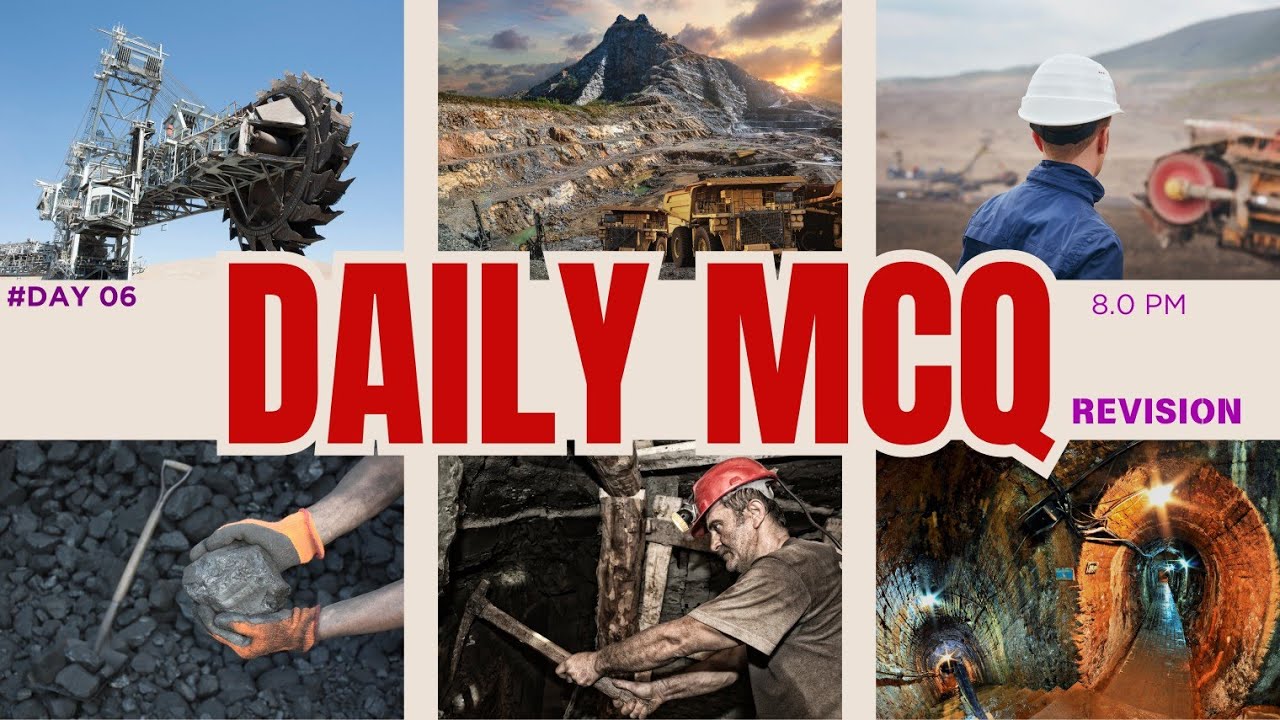 #DAY 06/DAILY REVISION CLASS/ MCQ /OPEN CAST / UNDERGROUND/ MINE LEGISLATION / EMT / MINING PLUS