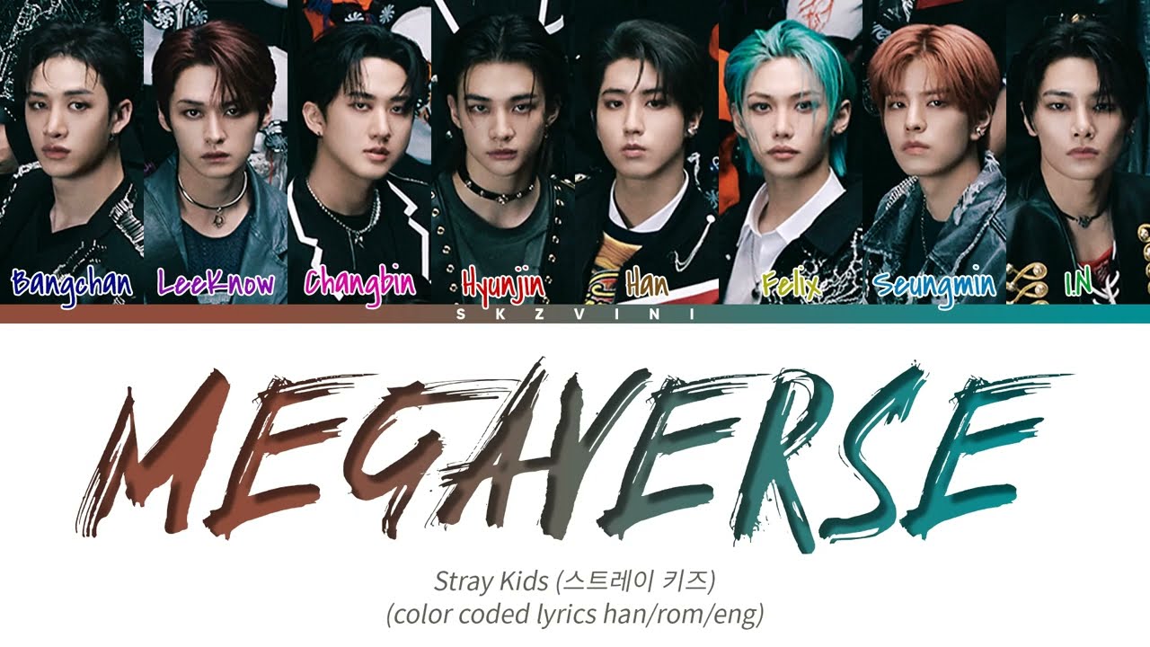 Stray Kids 'MEGAVERSE' Lyrics (Color Coded Lyrics HAN/ROM/ENG)