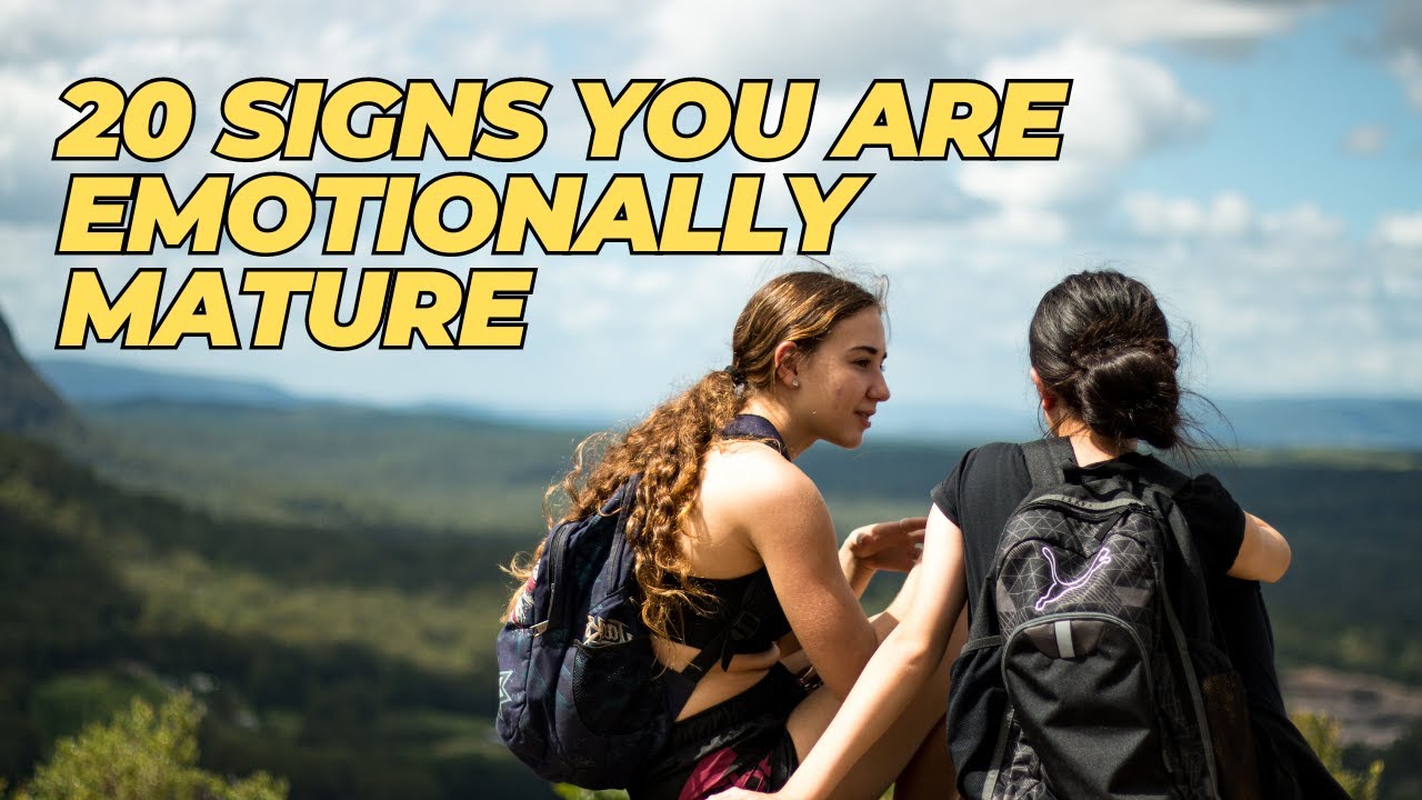 20 Signs You Are Emotionally Mature: Better to Discover Now Than Years Later