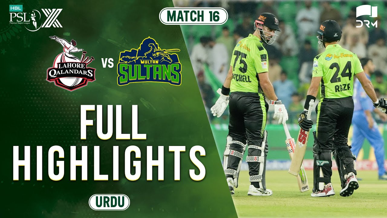 Full Highlights | Lahore Qalandars vs Multan Sultans | Match 16 | 𝐔𝐑𝐃𝐔 | HBL PSL X | M3O1U