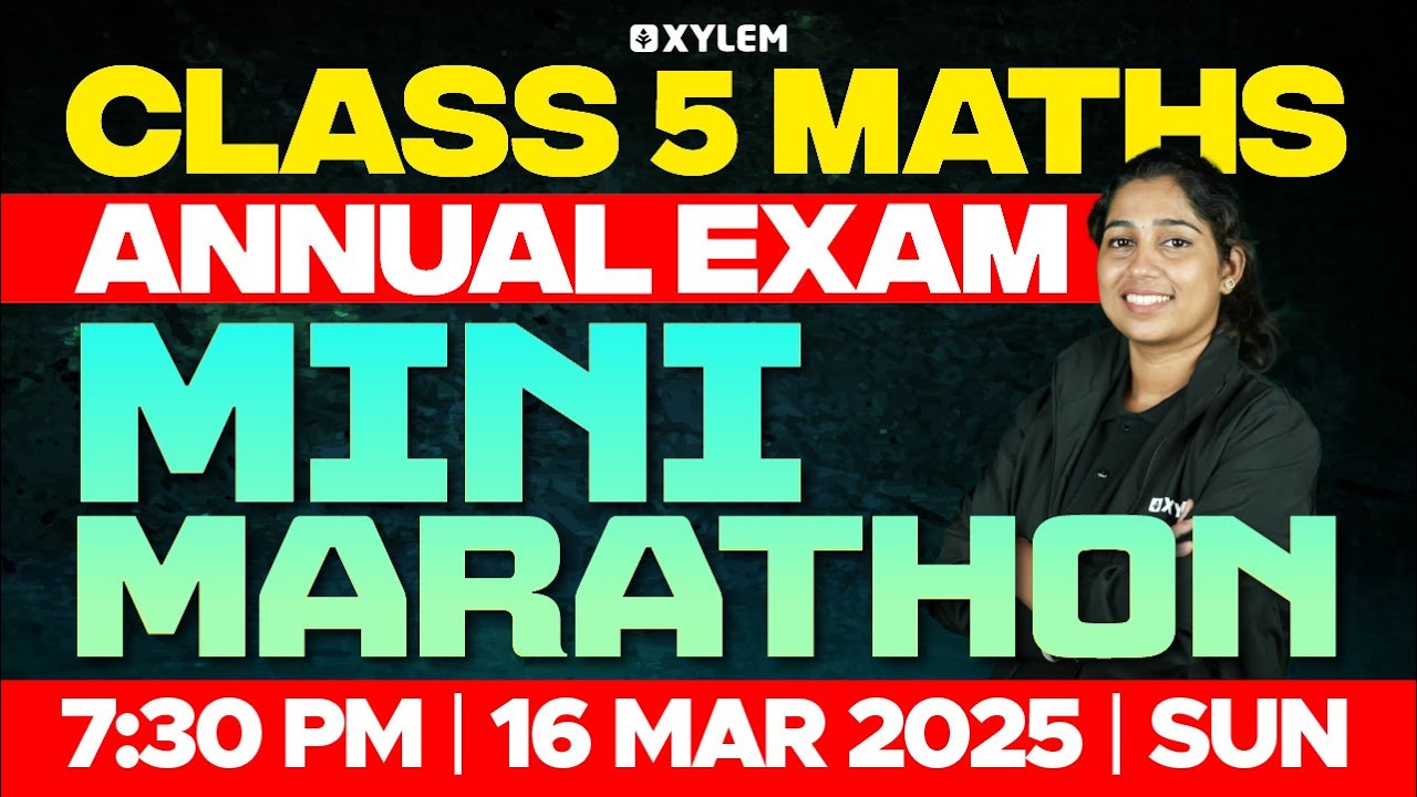 Class 5 Maths | Mini Marathon - Annual Exam 2025 | Xylem Class 5
