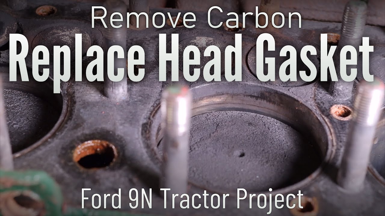Replace Engine Head Gasket and Clean Carbon: Ford 9N Tractor