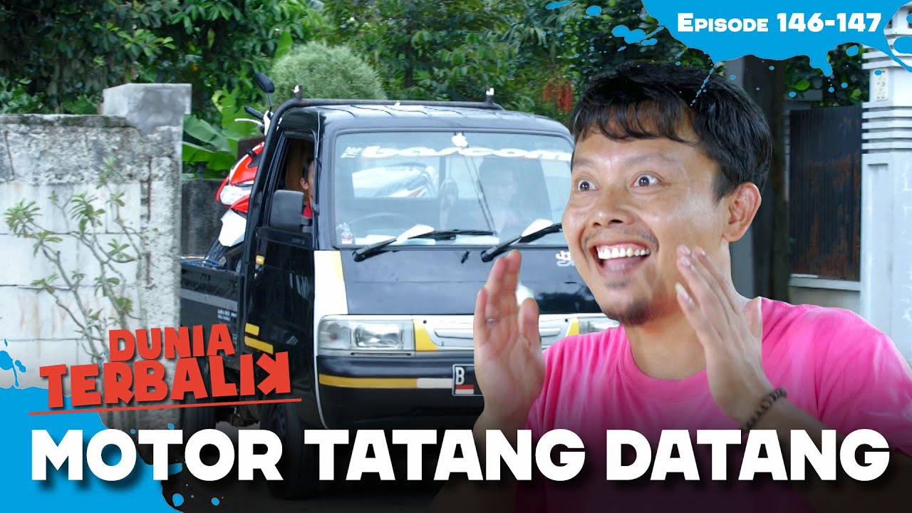 Motor Tatang Sudah Sampai | DUNIA TERBALIK | EPS 146-147 (1/2)