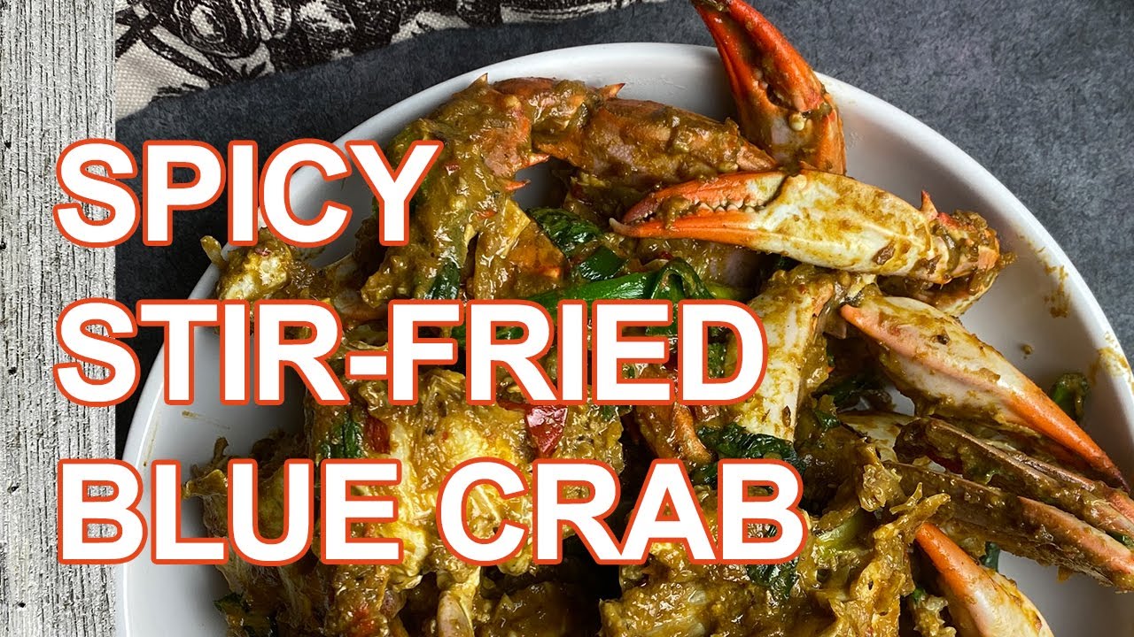 Spicy Stir Fried Blue Crab - She Crab Recipe