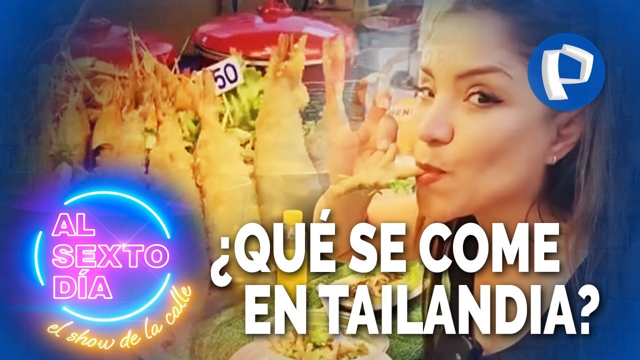 ¿Qué se come en Tailandia? Kathy Villalobos te lo muestra