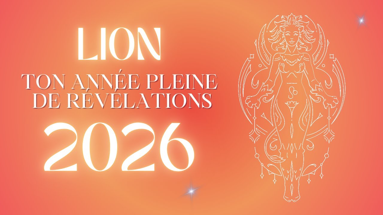 Lion, ton HOROSCOPE 2026 gr&acirc;ce au Oracles