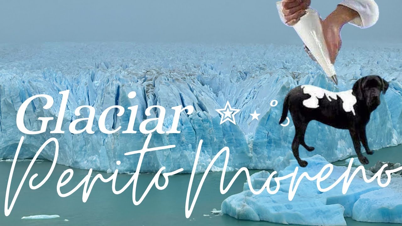 PATAGONIA TRIP | Glaciar Perito Moreno ✮ ⋆ ˚｡𖦹