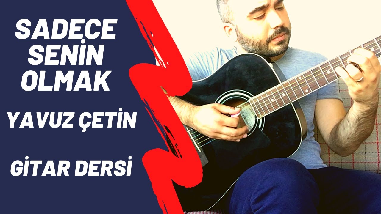 Sadece Senin Olmak - Yavuz Çetin (Gitar Dersi) Akustik