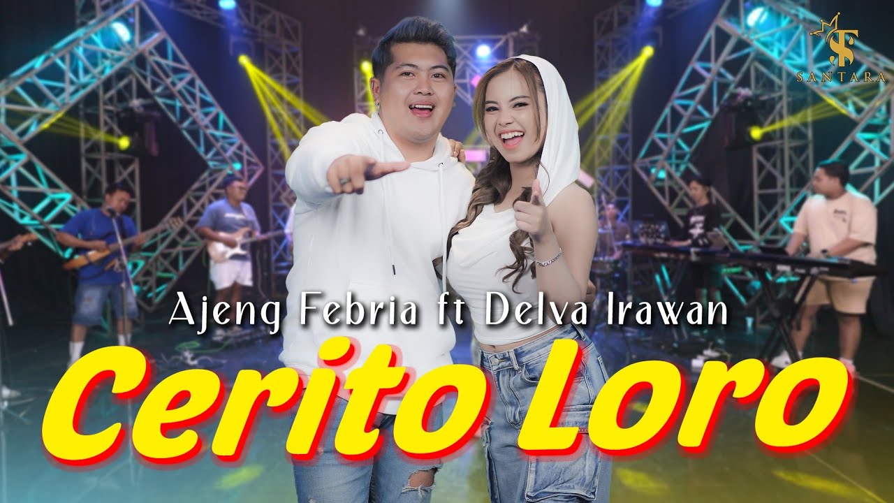 Ajeng Febria ft Delva Irawan - CERITO LORO - Ati Iki Dudu dolanan | Santara ( Official Music Live )