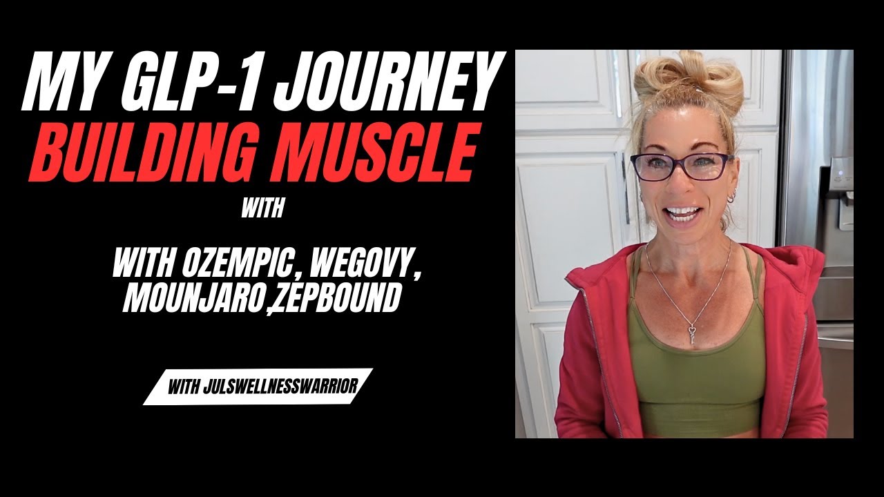 My GLP-1 Journey: Building Muscle with Ozempic, Wegovy, Mounjaro, Zepbound