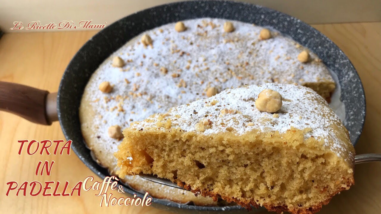 TORTA IN PADELLA AL CAFFÈ E NOCCIOLE SENZA LATTOSIO, SENZA BURRO - Ricetta Facile e Veloce | No Oven