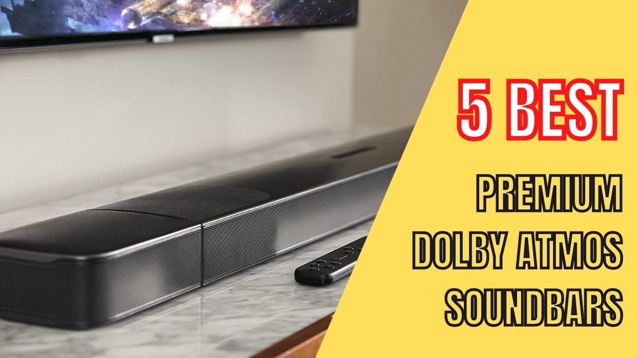 Best Premium Soundbars Dolby Atmos