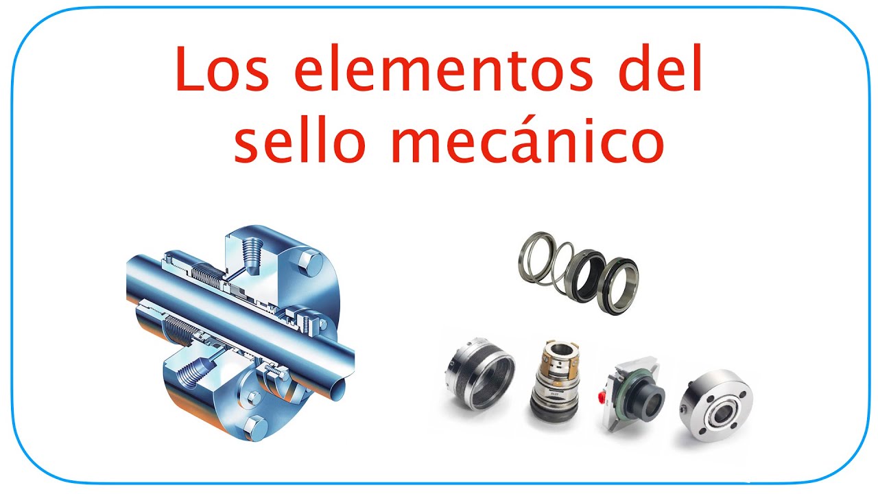 Elementos de un sello mecánico